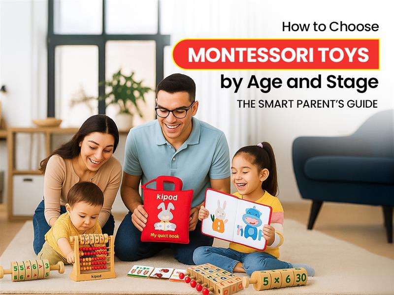How to Choose Montessori Toys by Age and Stage: A Complete Parent's Guide